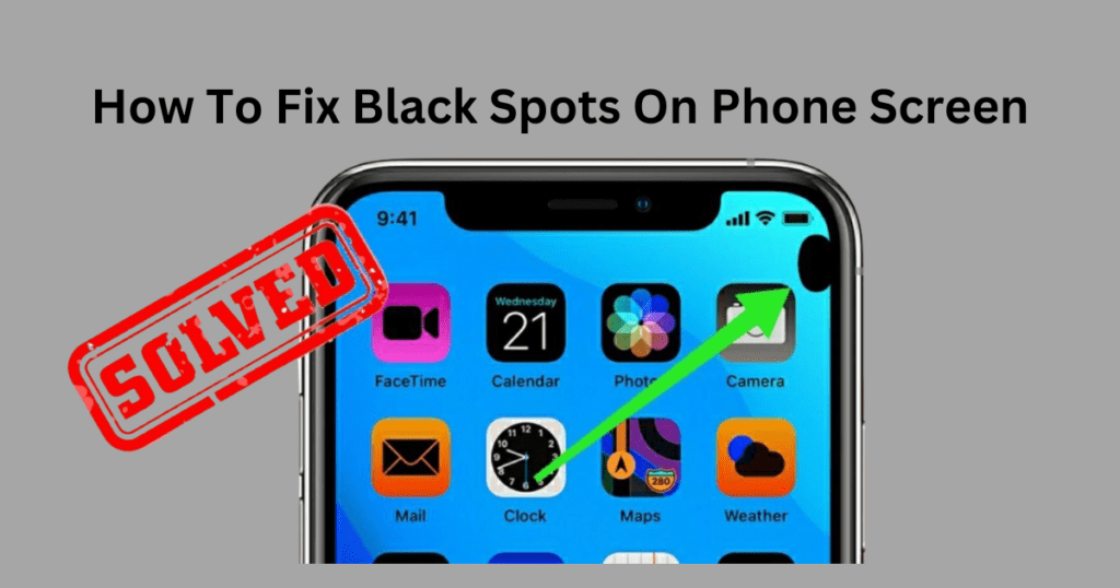 how to fix black spots on phone screen